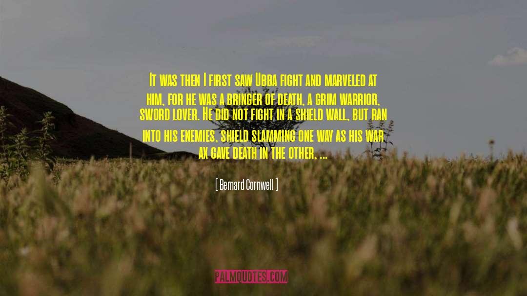 Bernard Cornwell Quotes: It was then I first