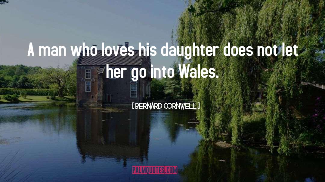 Bernard Cornwell Quotes: A man who loves his