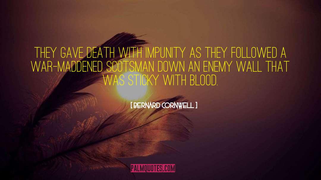 Bernard Cornwell Quotes: They gave death with impunity