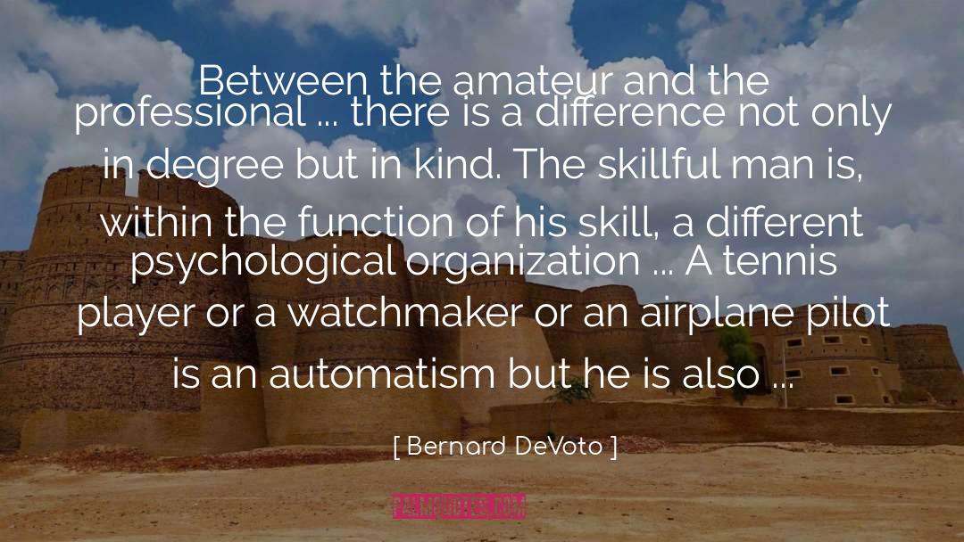 Bernard DeVoto Quotes: Between the amateur and the