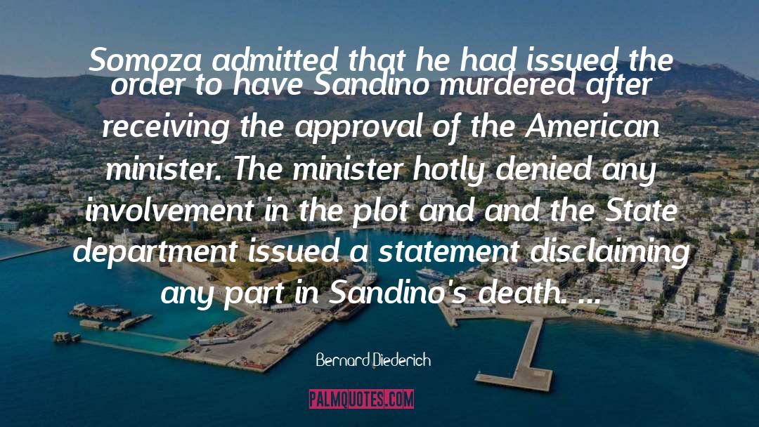 Bernard Diederich Quotes: Somoza admitted that he had