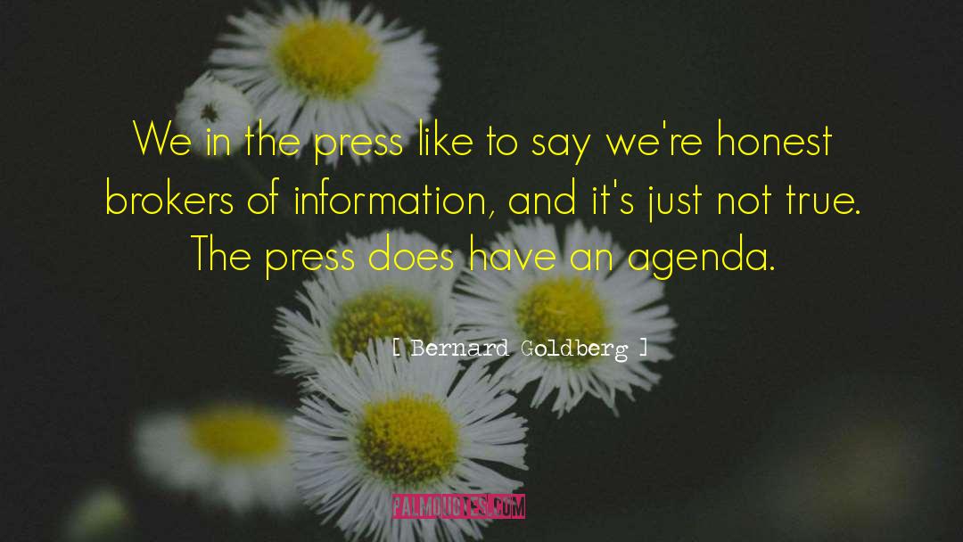 Bernard Goldberg Quotes: We in the press like