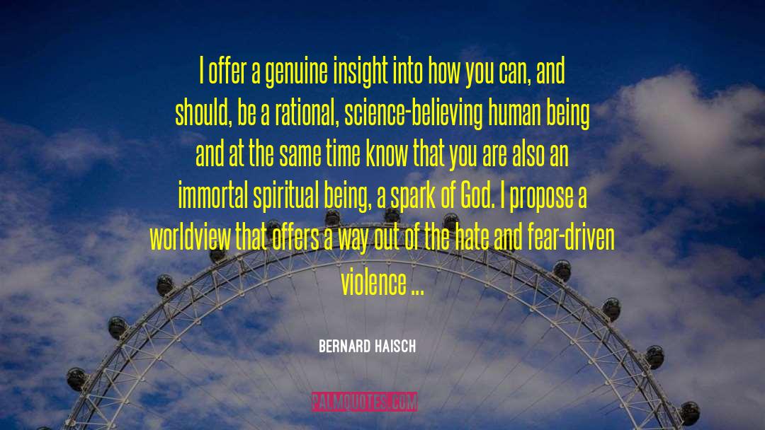 Bernard Haisch Quotes: I offer a genuine insight