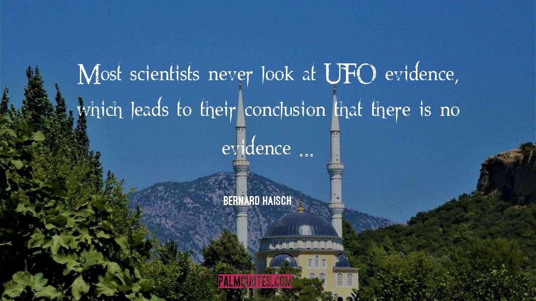 Bernard Haisch Quotes: Most scientists never look at