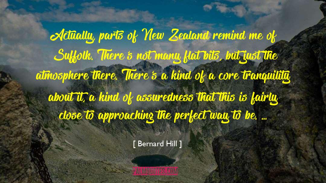 Bernard Hill Quotes: Actually, parts of New Zealand