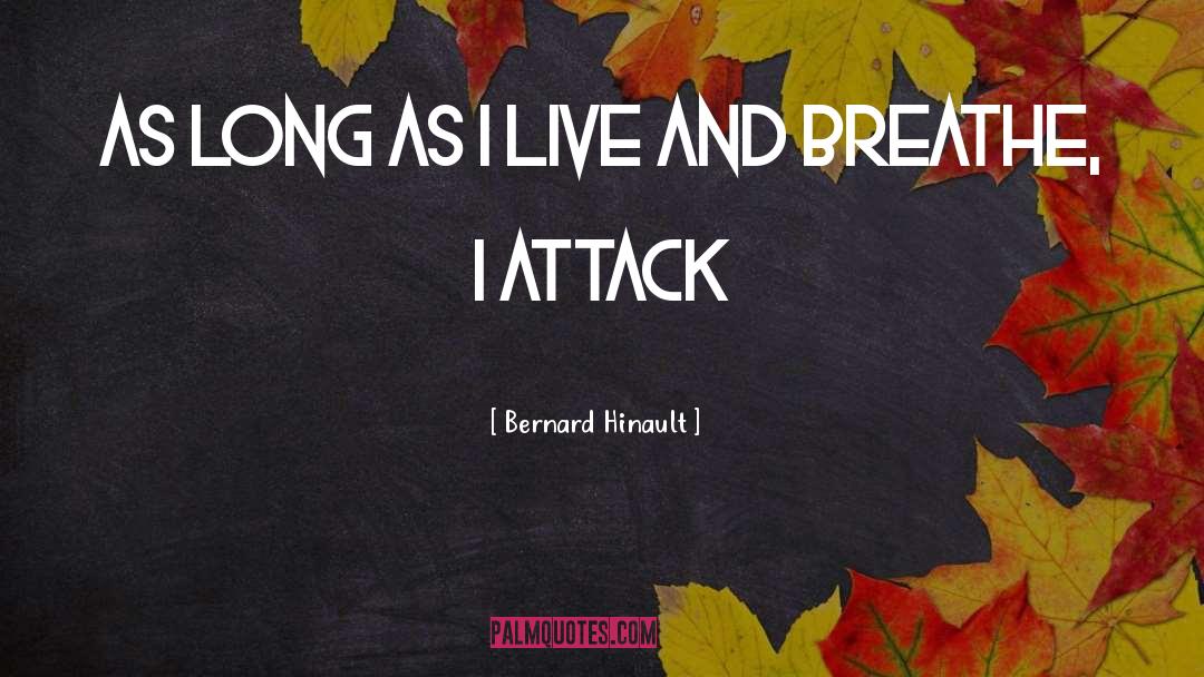 Bernard Hinault Quotes: As long as I live