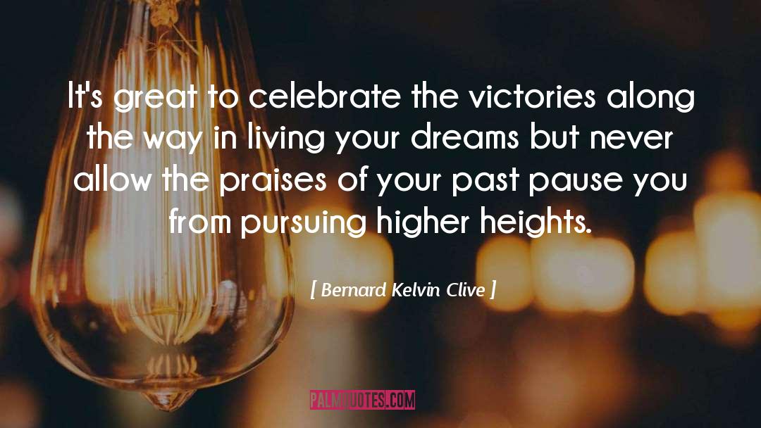Bernard Kelvin Clive Quotes: It's great to celebrate the