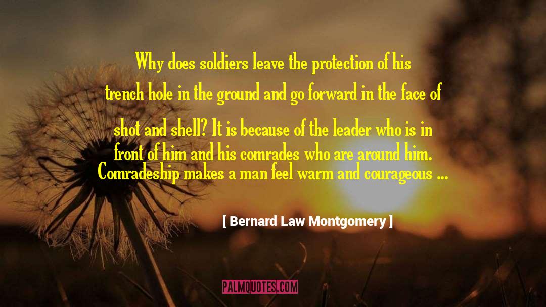 Bernard Law Montgomery Quotes: Why does soldiers leave the