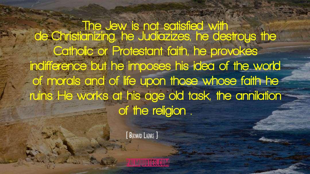 Bernard Lazare Quotes: The Jew is not satisfied
