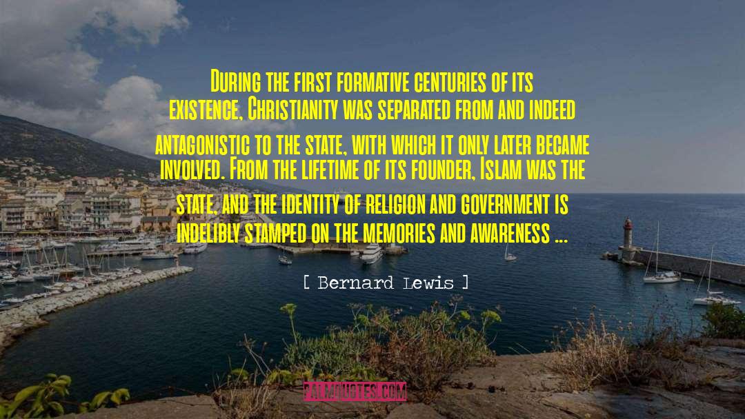 Bernard Lewis Quotes: During the first formative centuries
