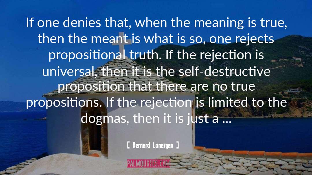 Bernard Lonergan Quotes: If one denies that, when