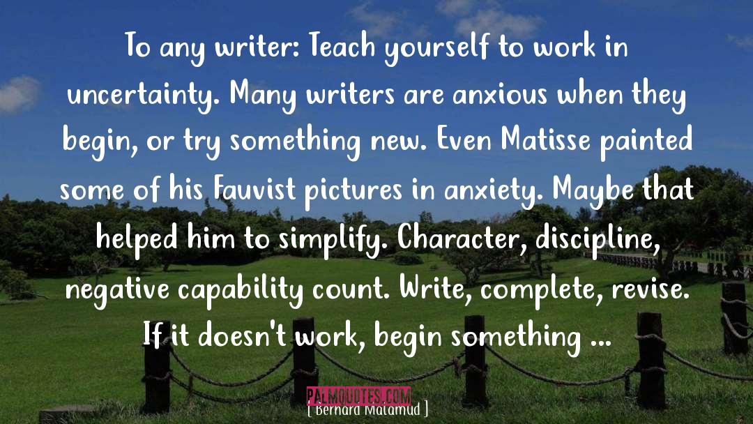 Bernard Malamud Quotes: To any writer: Teach yourself