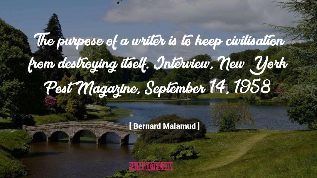 Bernard Malamud Quotes: The purpose of a writer