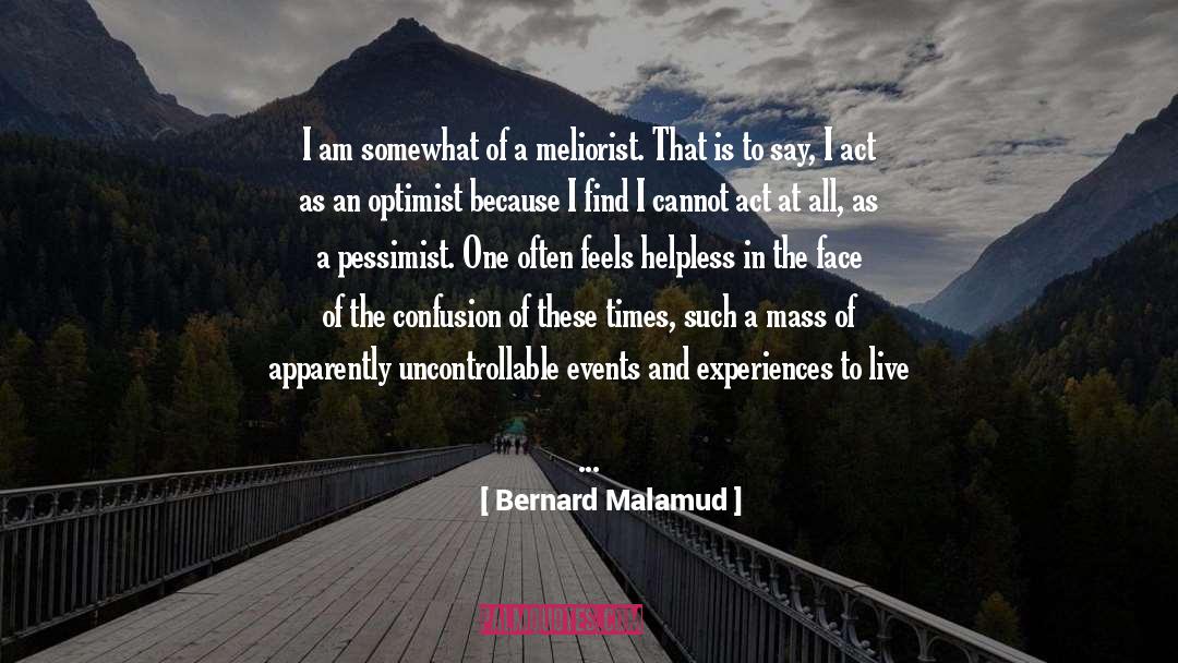 Bernard Malamud Quotes: I am somewhat of a
