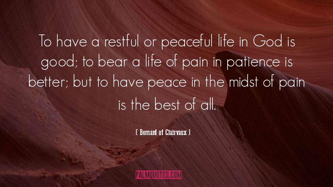 Bernard Of Clairvaux Quotes: To have a restful or