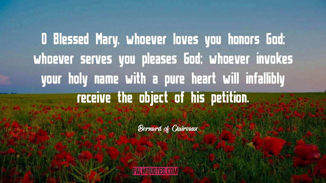 Bernard Of Clairvaux Quotes: O Blessed Mary, whoever loves
