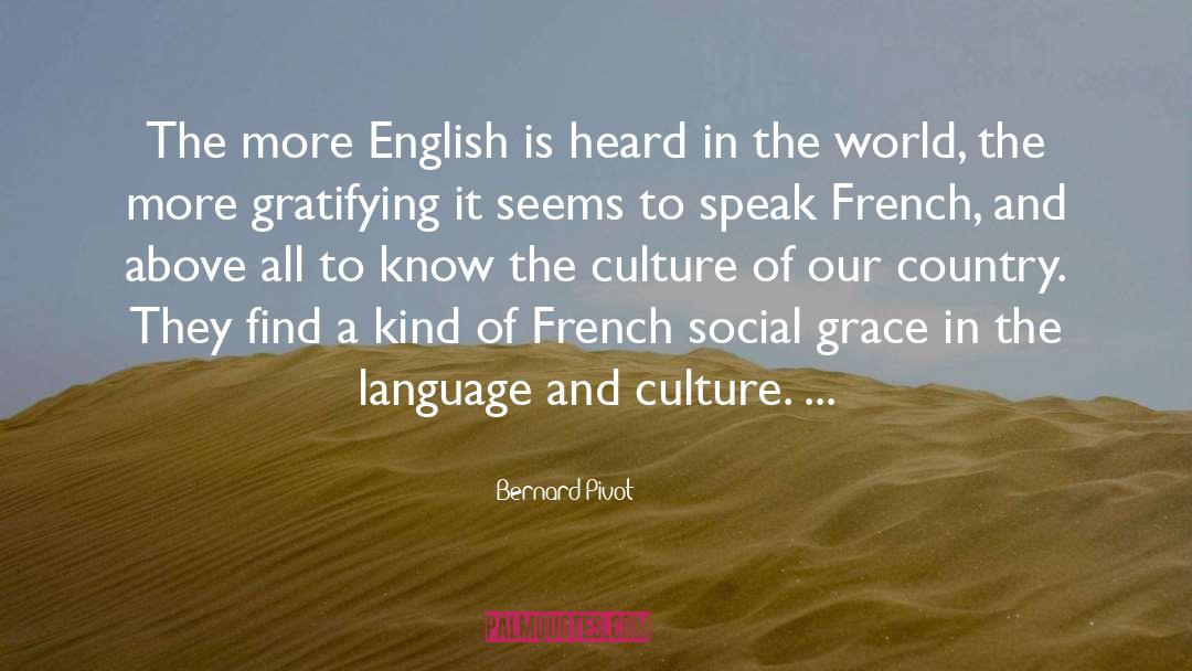 Bernard Pivot Quotes: The more English is heard