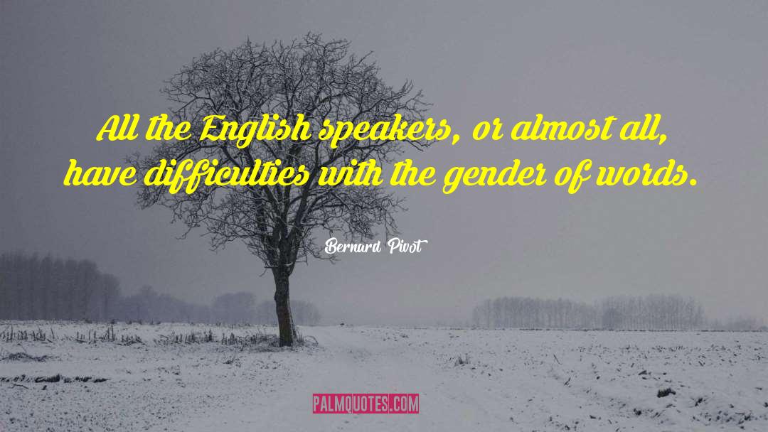 Bernard Pivot Quotes: All the English speakers, or