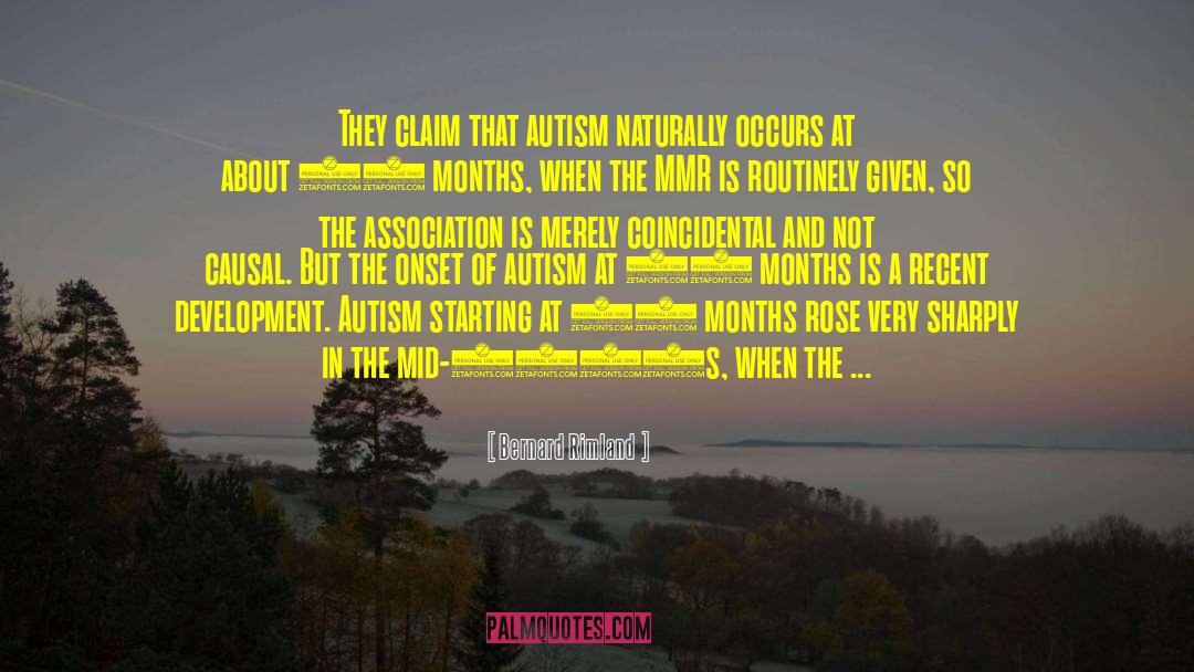 Bernard Rimland Quotes: They claim that autism naturally