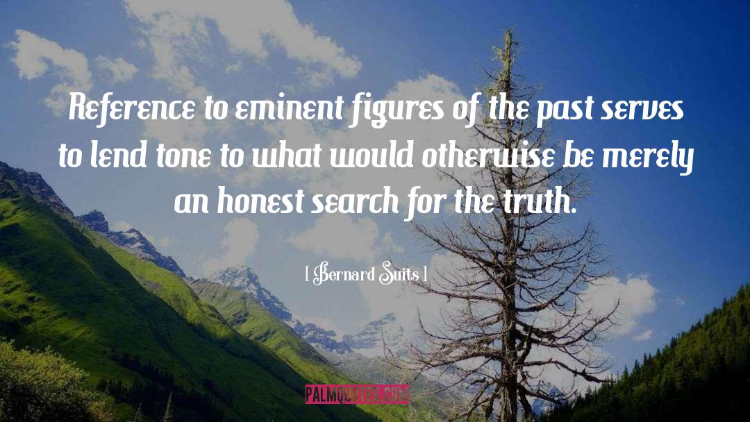 Bernard Suits Quotes: Reference to eminent figures of