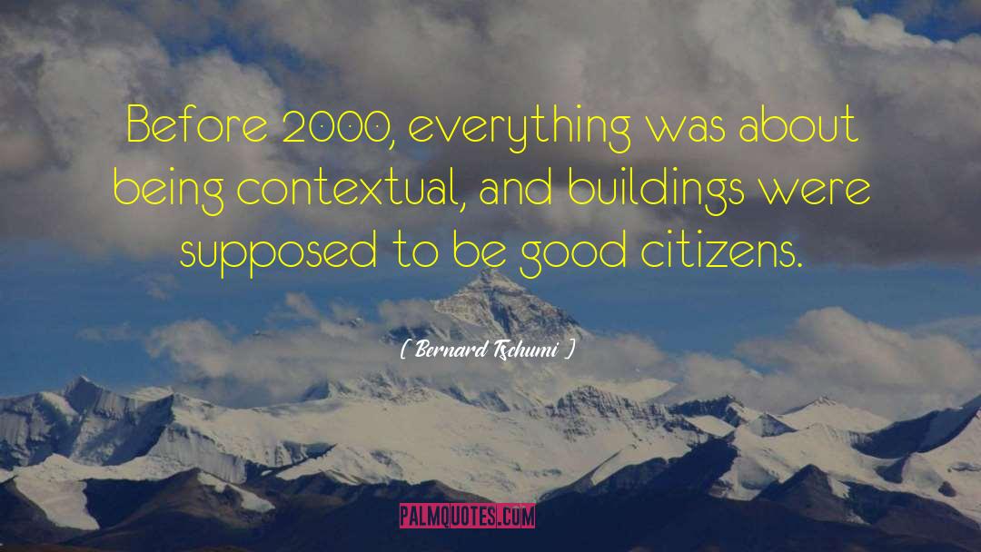 Bernard Tschumi Quotes: Before 2000, everything was about