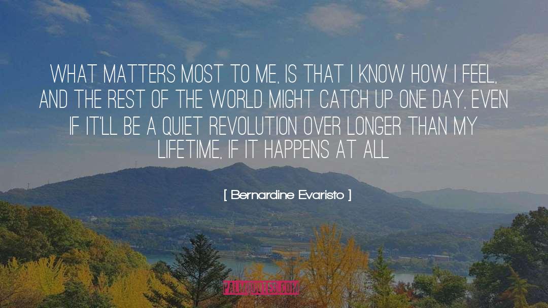 Bernardine Evaristo Quotes: What matters most to me,