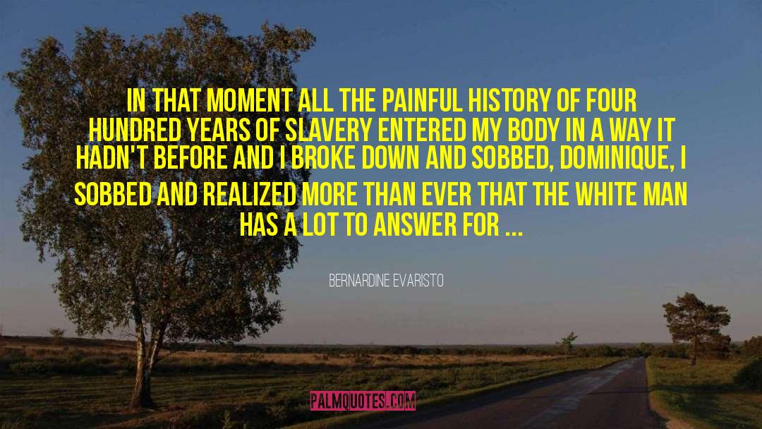 Bernardine Evaristo Quotes: in that moment all the