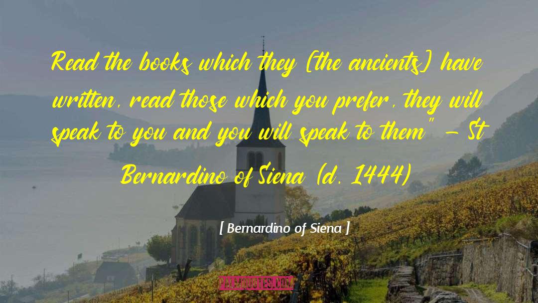 Bernardino Of Siena Quotes: Read the books which they