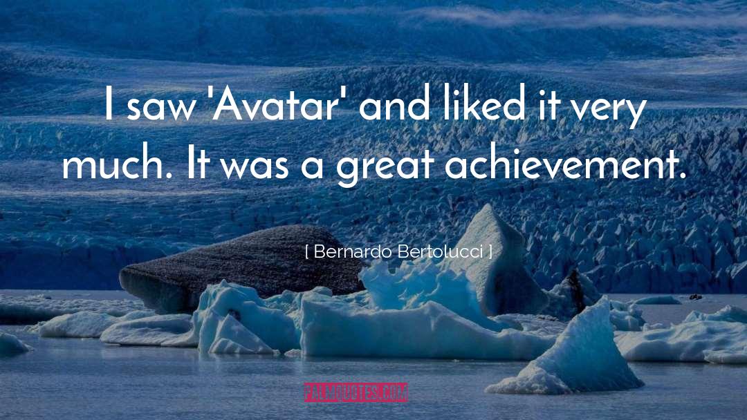 Bernardo Bertolucci Quotes: I saw 'Avatar' and liked