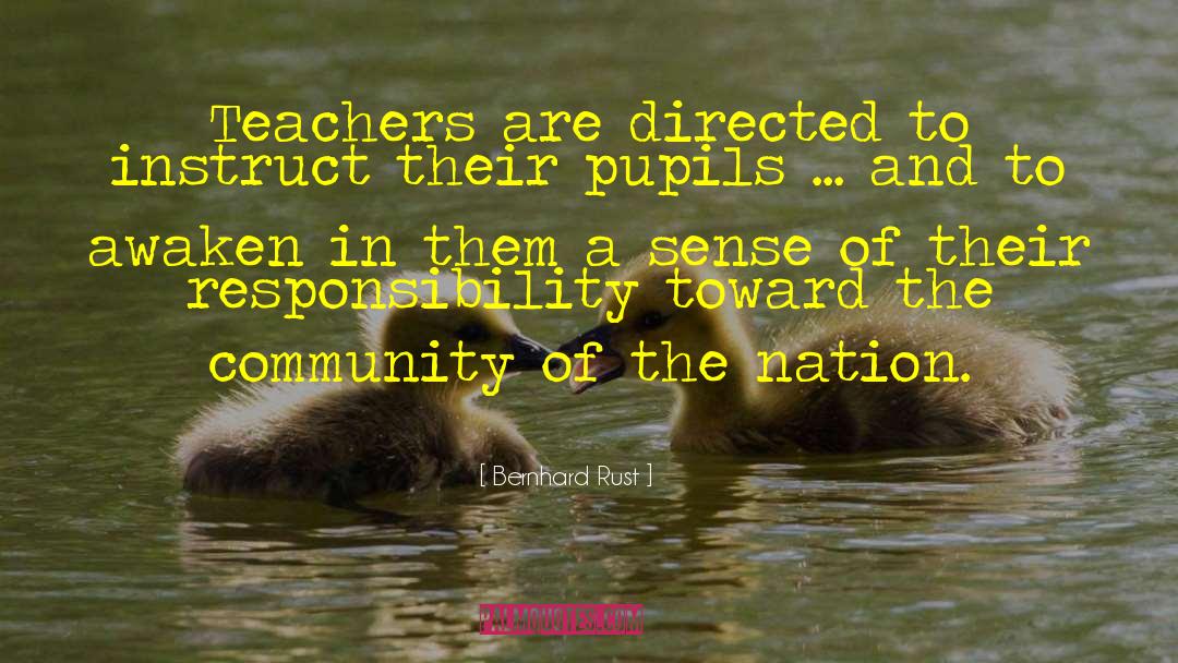 Bernhard Rust Quotes: Teachers are directed to instruct