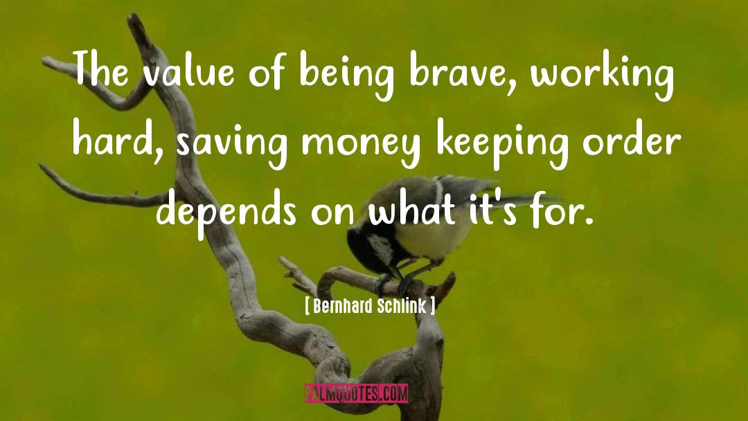 Bernhard Schlink Quotes: The value of being brave,