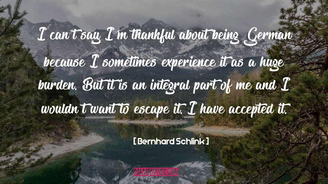 Bernhard Schlink Quotes: I can't say I'm thankful