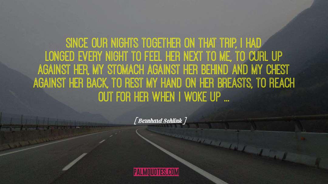 Bernhard Schlink Quotes: Since our nights together on