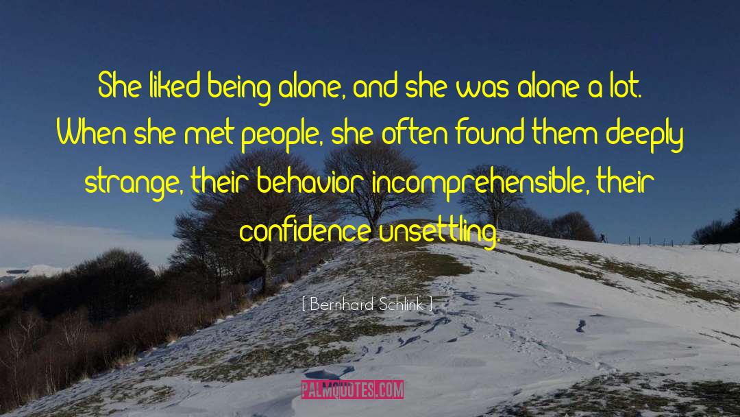 Bernhard Schlink Quotes: She liked being alone, and