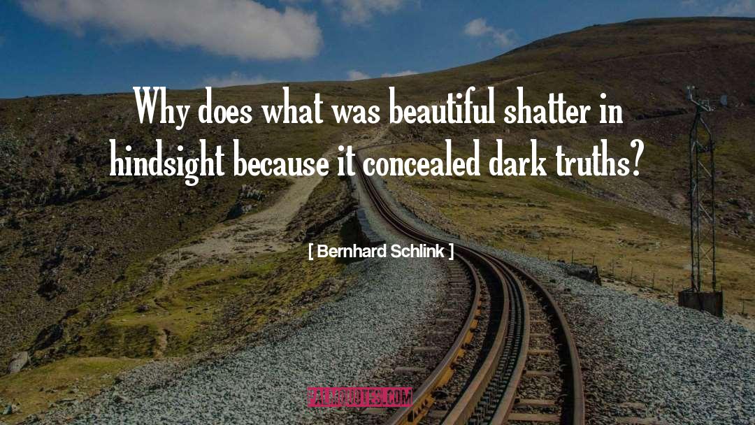 Bernhard Schlink Quotes: Why does what was beautiful