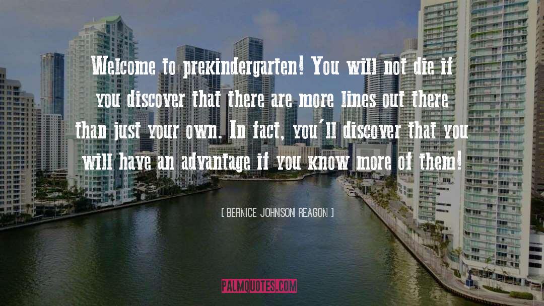 Bernice Johnson Reagon Quotes: Welcome to prekindergarten! You will