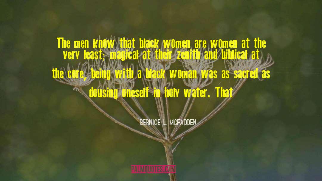 Bernice L. McFadden Quotes: The men know that black