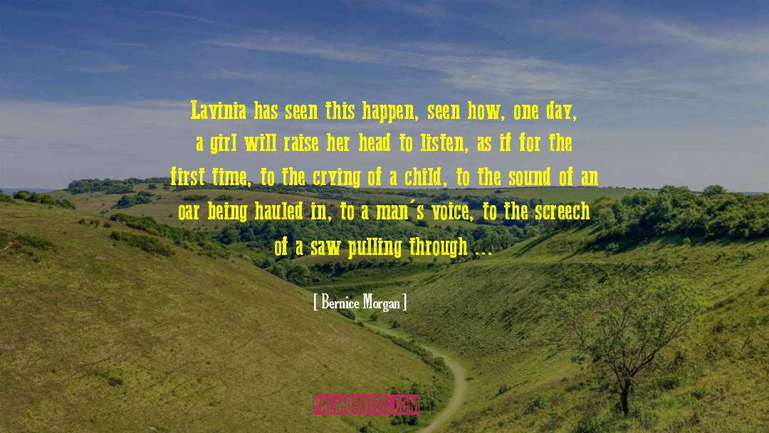 Bernice Morgan Quotes: Lavinia has seen this happen,