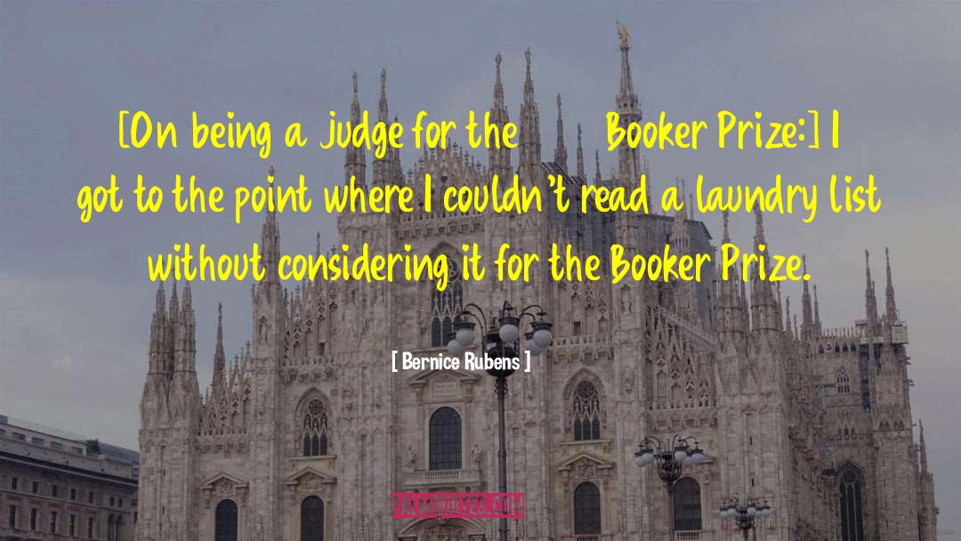 Bernice Rubens Quotes: [On being a judge for