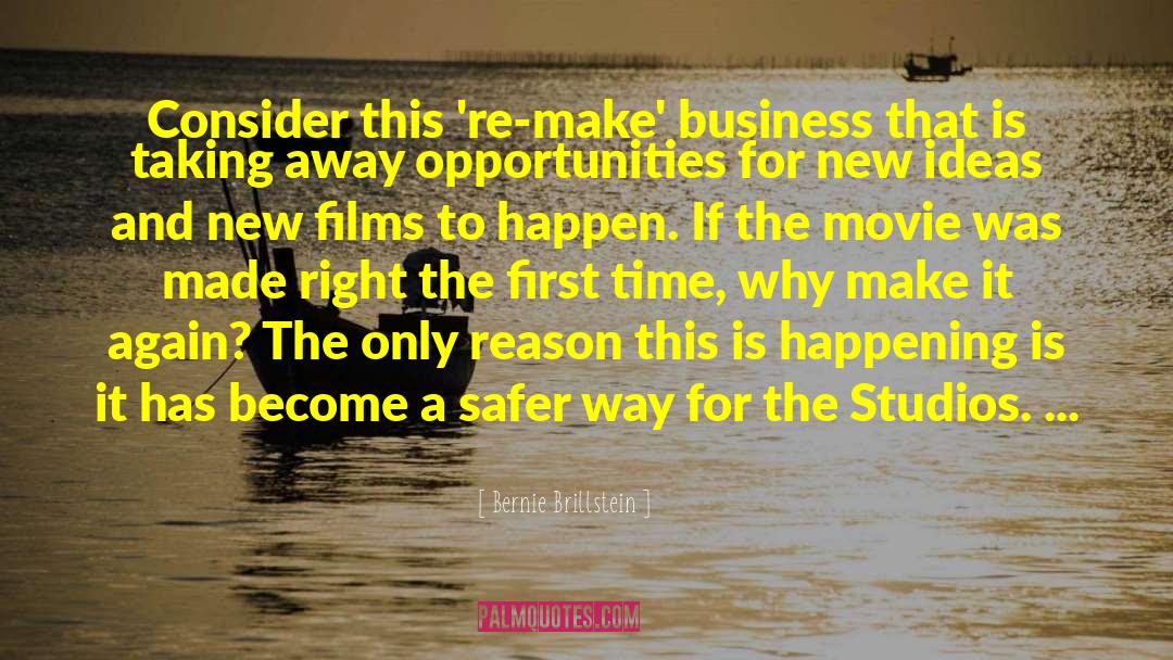 Bernie Brillstein Quotes: Consider this 're-make' business that