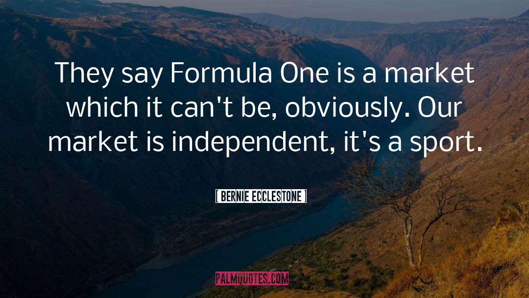 Bernie Ecclestone Quotes: They say Formula One is