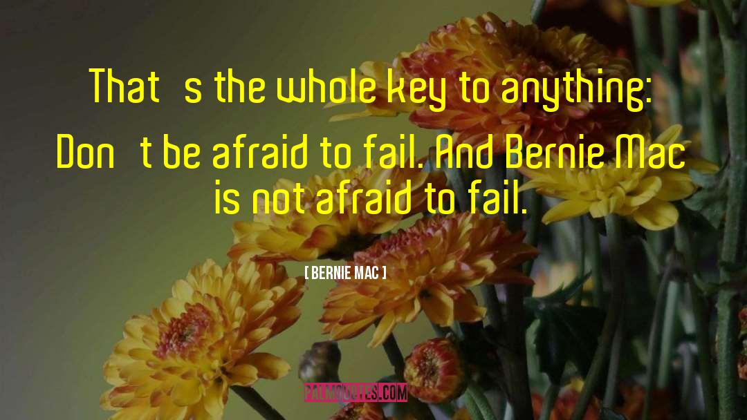 Bernie Mac Quotes: That's the whole key to