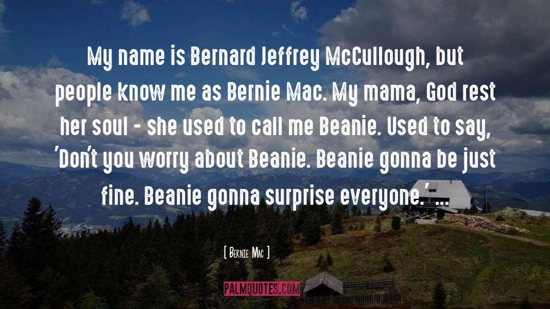 Bernie Mac Quotes: My name is Bernard Jeffrey