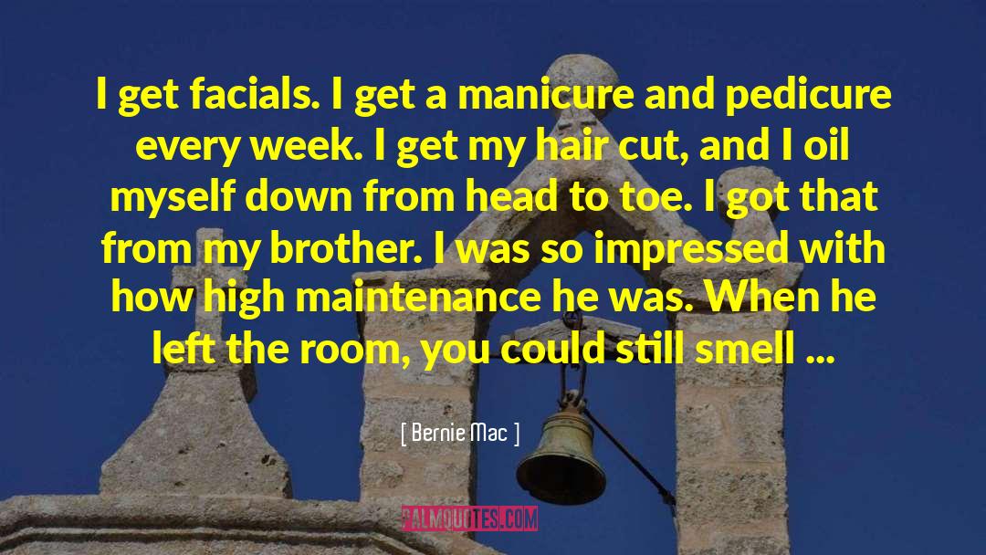 Bernie Mac Quotes: I get facials. I get
