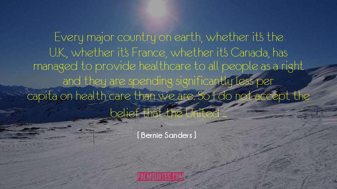 Bernie Sanders Quotes: Every major country on earth,