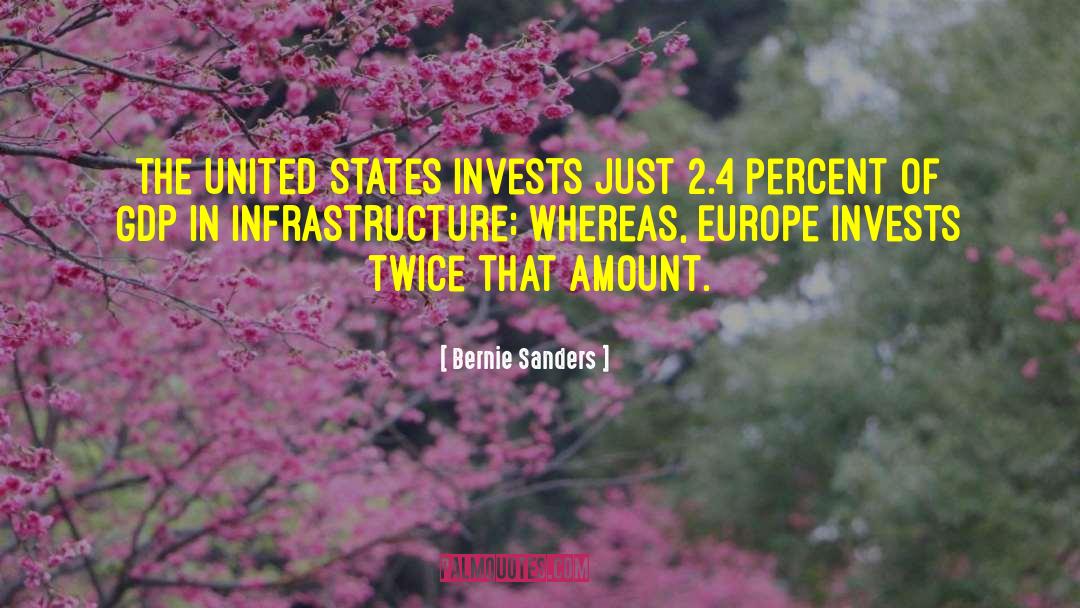 Bernie Sanders Quotes: The United States invests just
