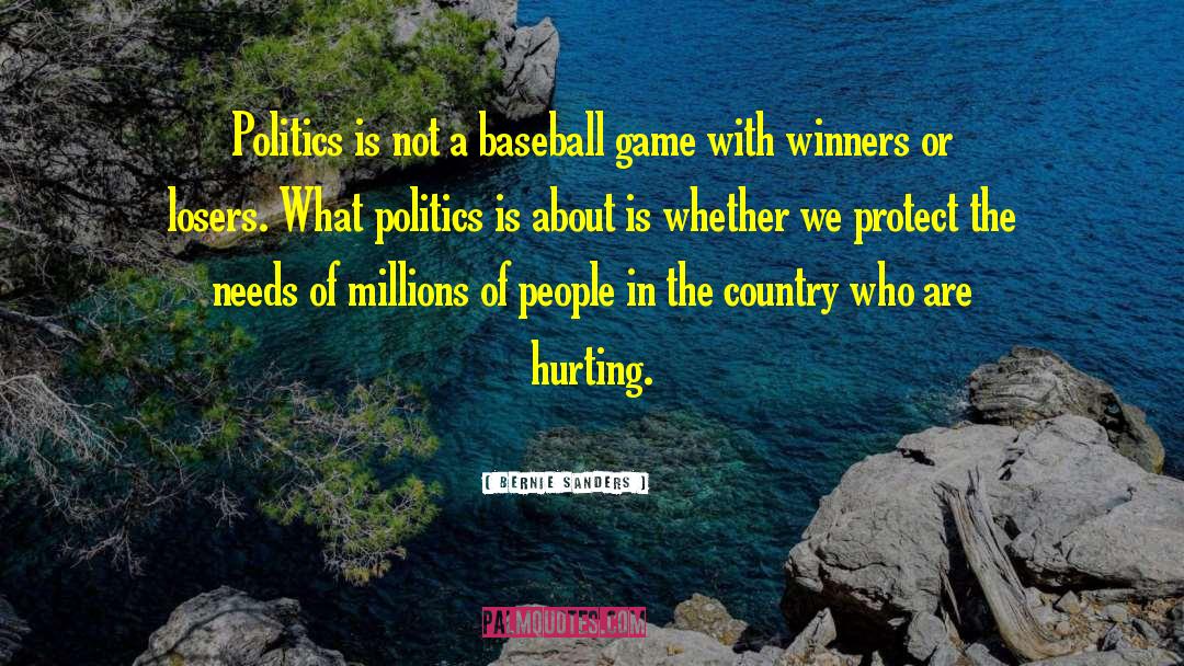 Bernie Sanders Quotes: Politics is not a baseball