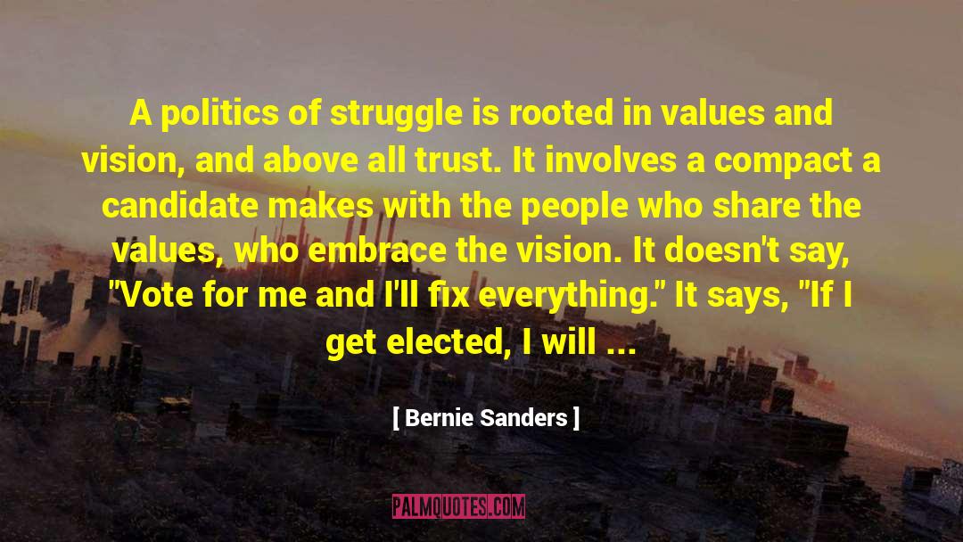 Bernie Sanders Quotes: A politics of struggle is