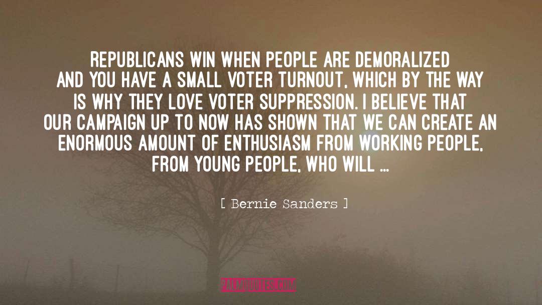 Bernie Sanders Quotes: Republicans win when people are