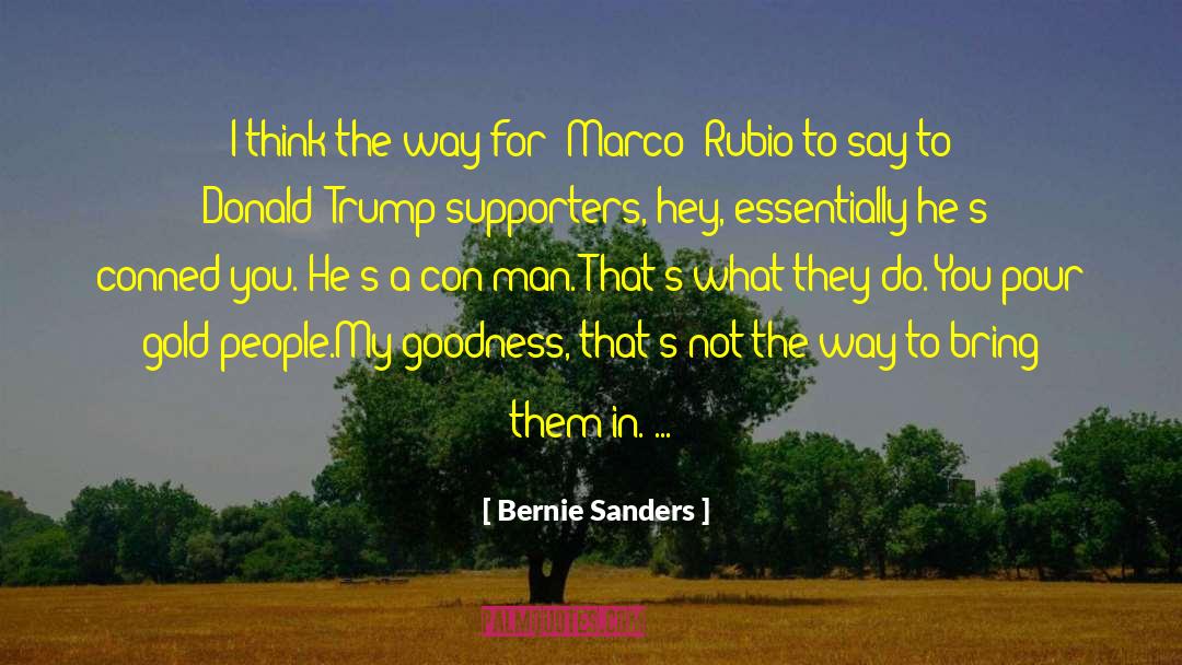 Bernie Sanders Quotes: I think the way for